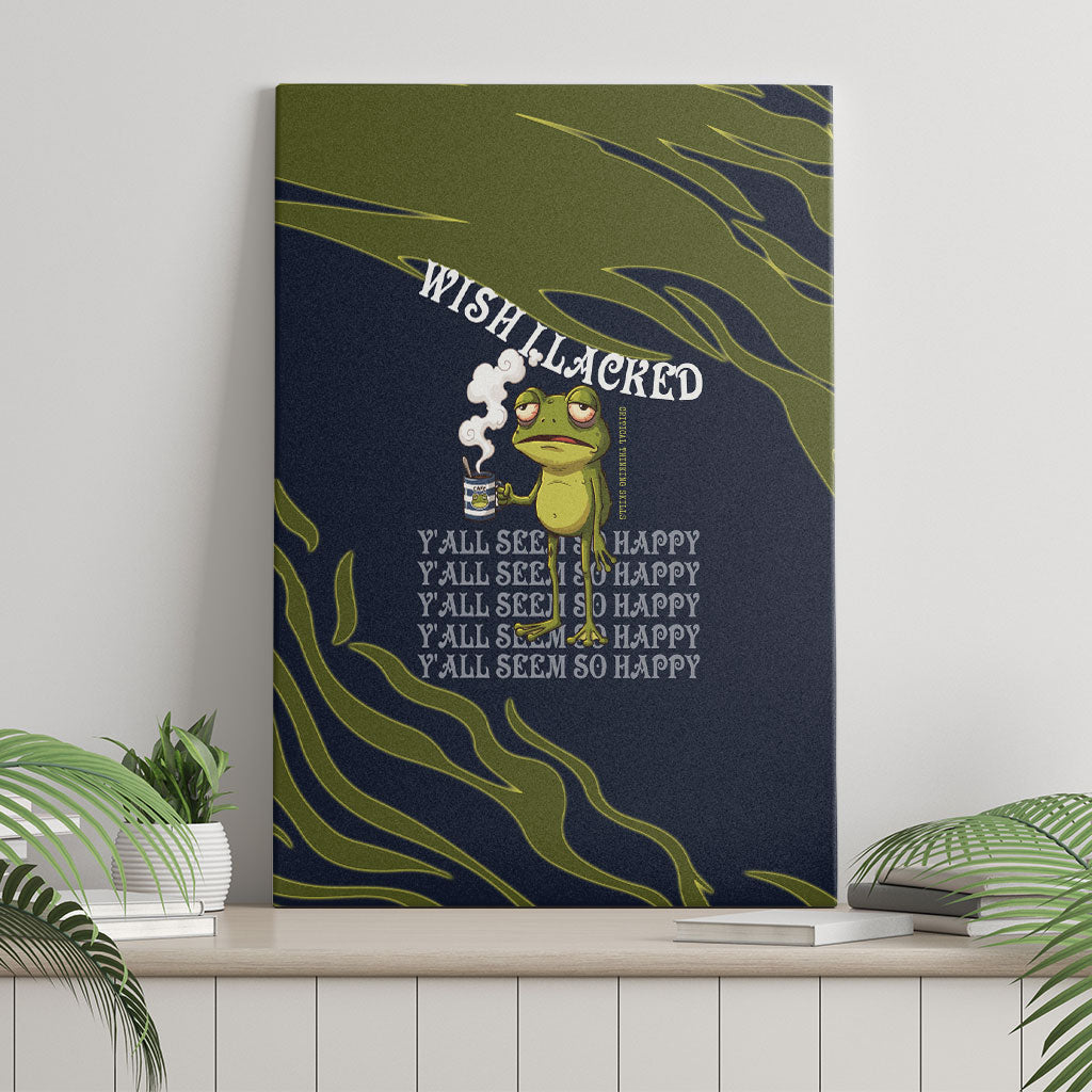 Wish I Lacked Critical Thinking Skills Y'all Seem So Happy Frog Canvas Wall Art Funny Overthinking Meme
