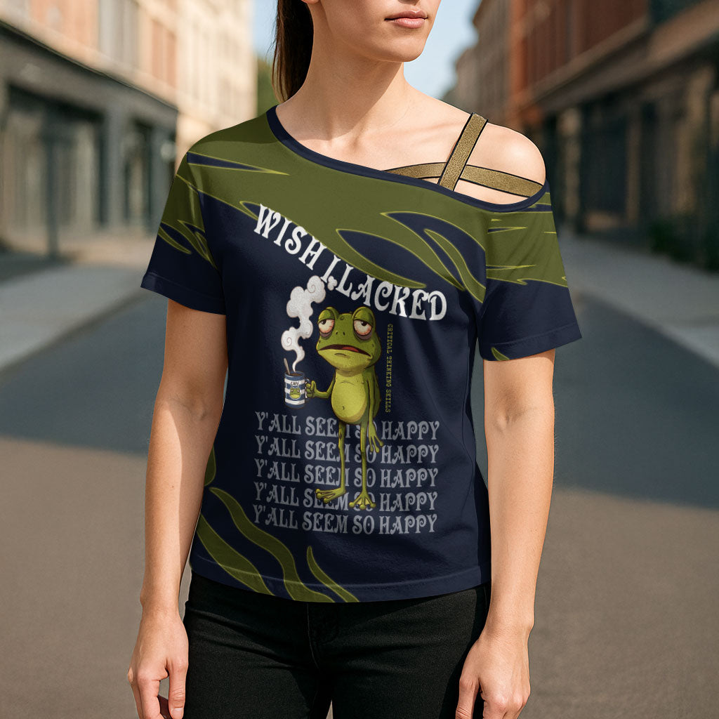 Wish I Lacked Critical Thinking Skills Y'all Seem So Happy Frog Cross Shoulder Shirt Funny Overthinking Meme