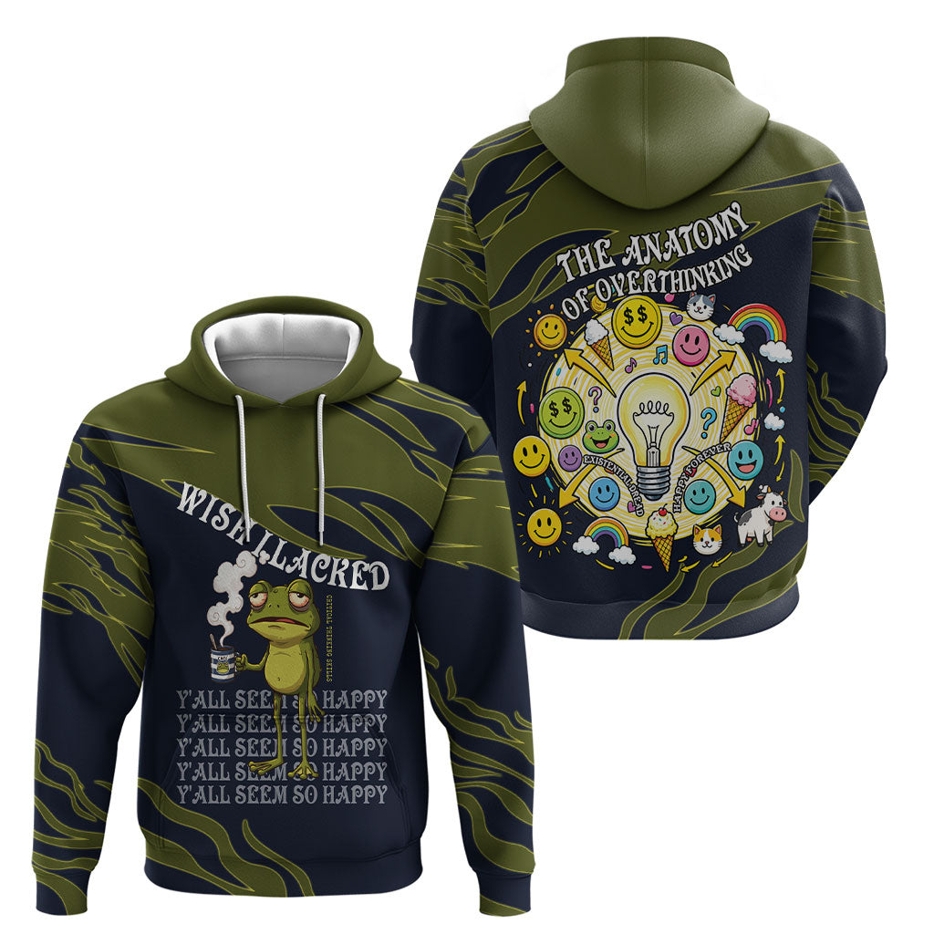 Wish I Lacked Critical Thinking Skills Y'all Seem So Happy Frog Hoodie Funny Overthinking Meme