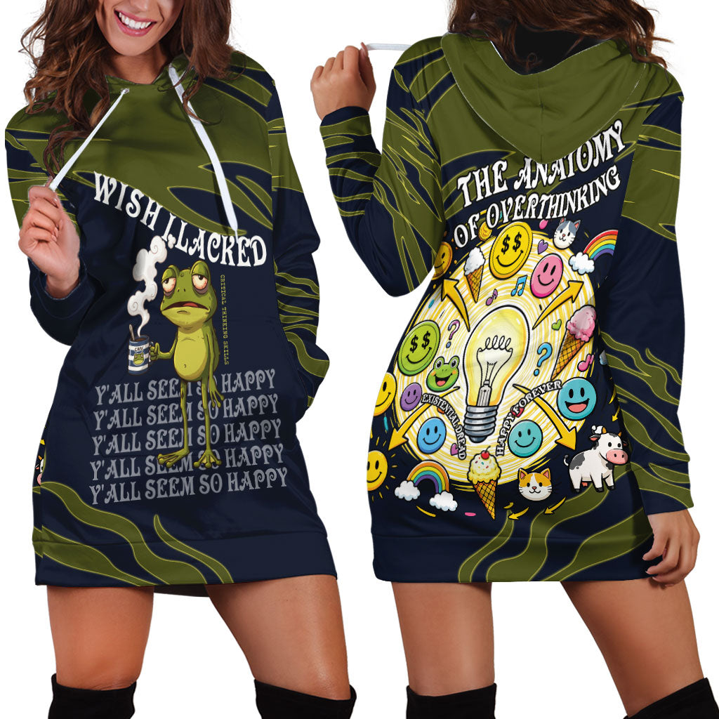 Wish I Lacked Critical Thinking Skills Y'all Seem So Happy Frog Hoodie Dress Funny Overthinking Meme