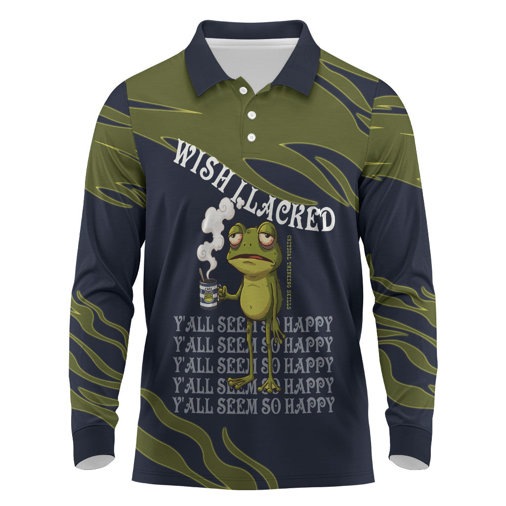 Wish I Lacked Critical Thinking Skills Y'all Seem So Happy Frog Long Sleeve Polo Shirt Funny Overthinking Meme