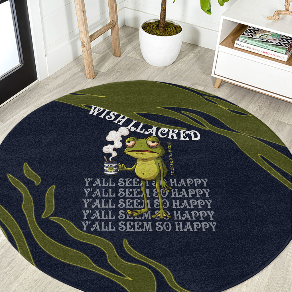 Wish I Lacked Critical Thinking Skills Y'all Seem So Happy Frog Round Carpet Funny Overthinking Meme