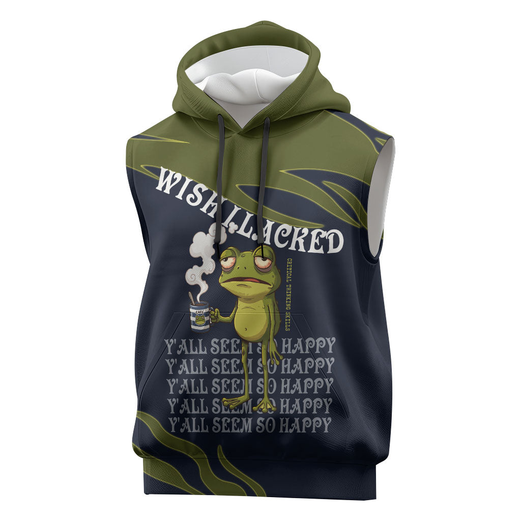 Wish I Lacked Critical Thinking Skills Y'all Seem So Happy Frog Sleeveless Hoodie Funny Overthinking Meme