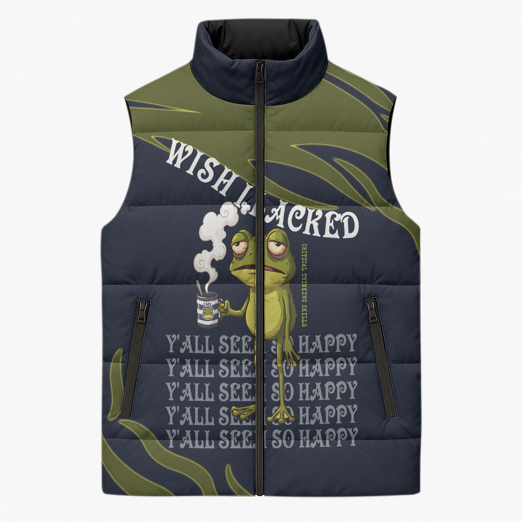 Wish I Lacked Critical Thinking Skills Y'all Seem So Happy Frog Sleeveless Puffer Jacket Funny Overthinking Meme