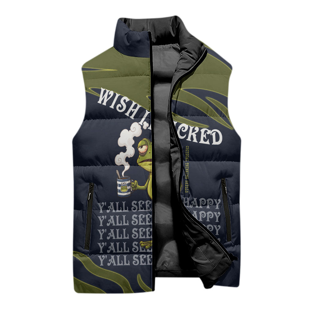 Wish I Lacked Critical Thinking Skills Y'all Seem So Happy Frog Sleeveless Puffer Jacket Funny Overthinking Meme