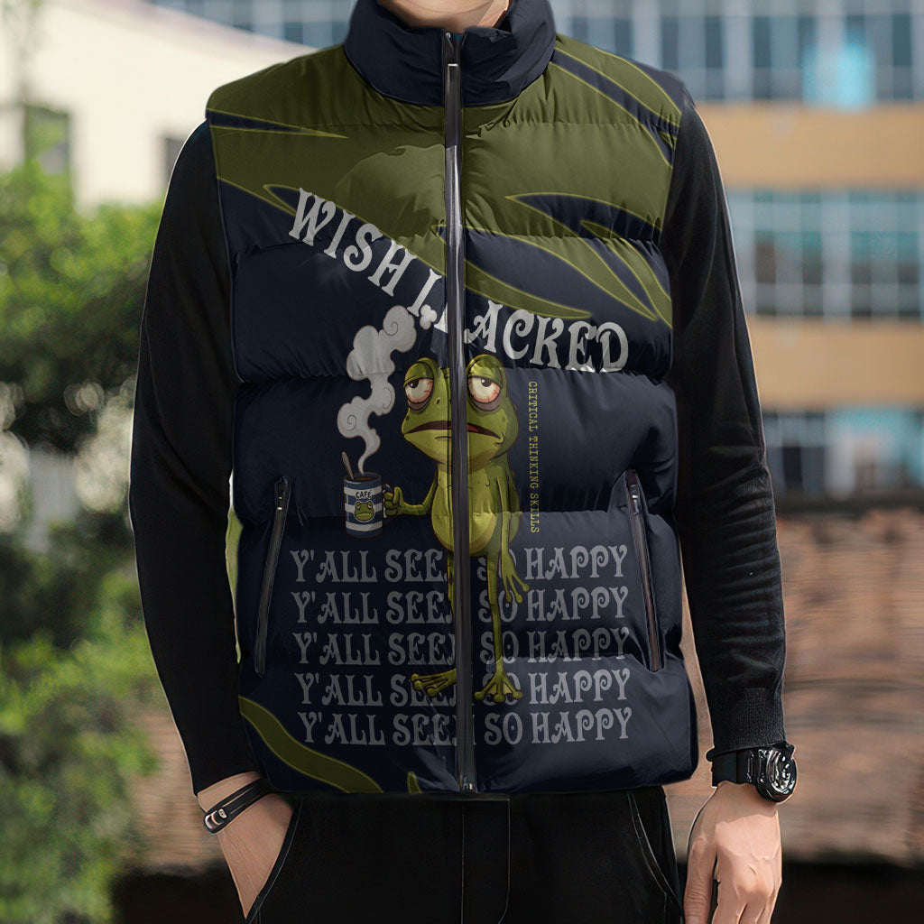 Wish I Lacked Critical Thinking Skills Y'all Seem So Happy Frog Sleeveless Puffer Jacket Funny Overthinking Meme