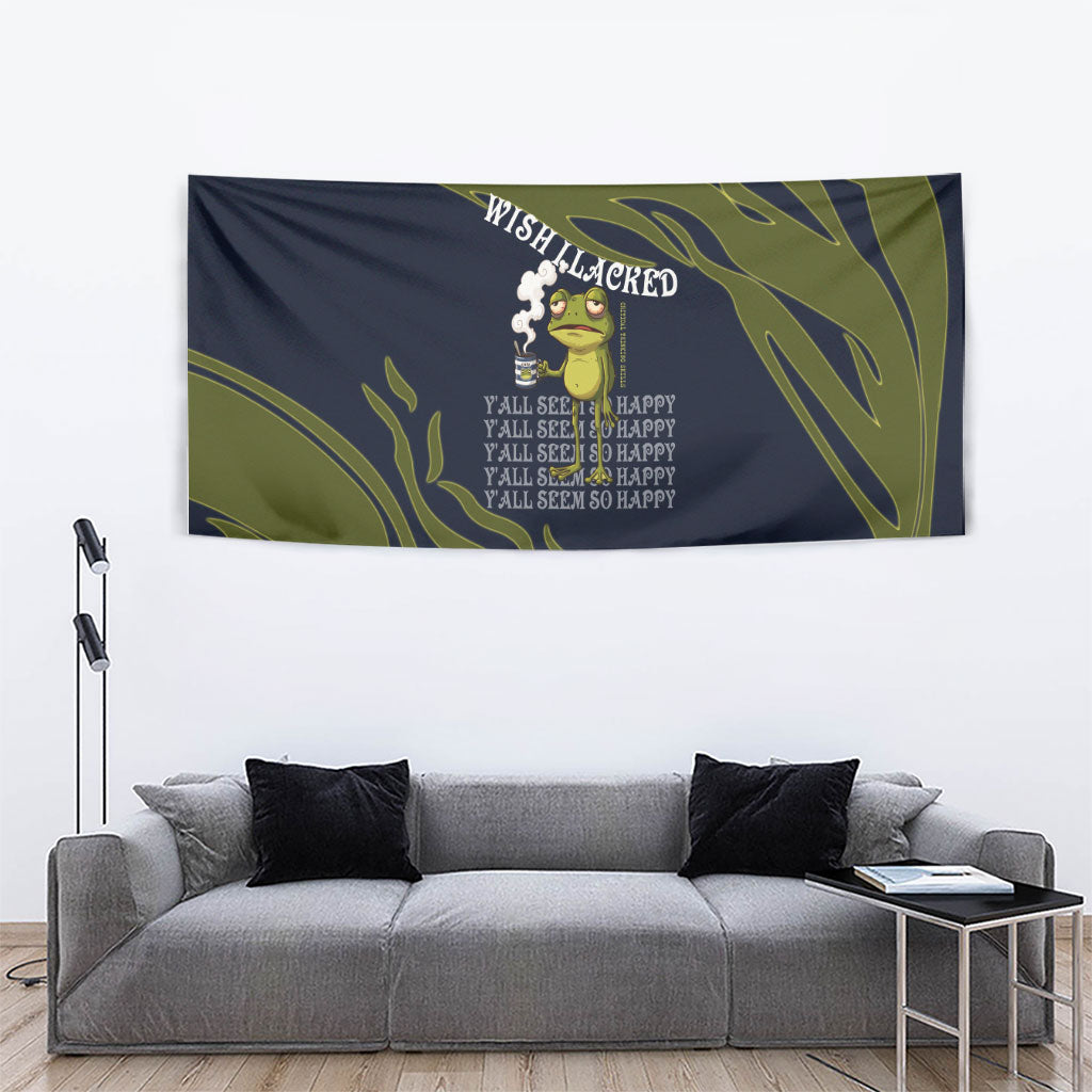 Wish I Lacked Critical Thinking Skills Y'all Seem So Happy Frog Tapestry Funny Overthinking Meme