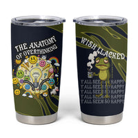 Wish I Lacked Critical Thinking Skills Y'all Seem So Happy Frog Tumbler Cup Funny Overthinking Meme