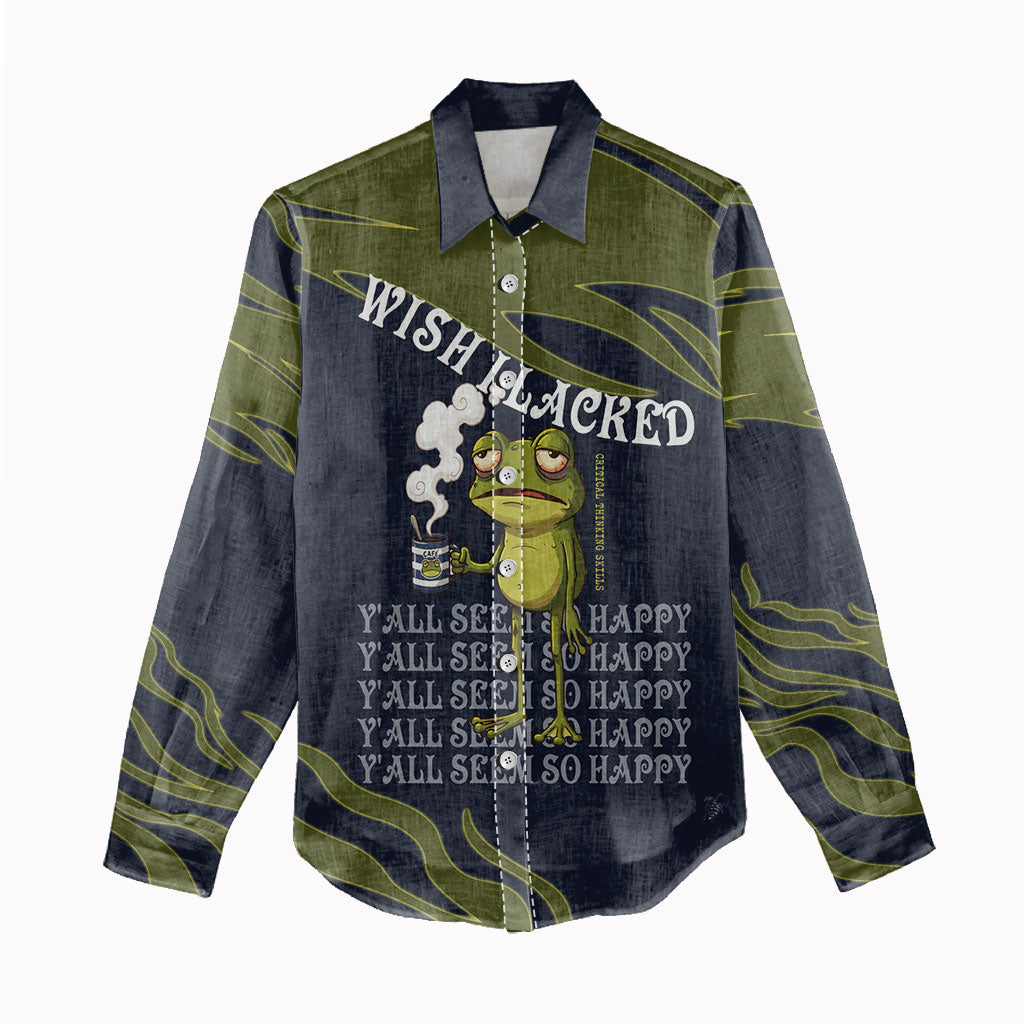 Wish I Lacked Critical Thinking Skills Y'all Seem So Happy Frog Women Casual Shirt Funny Overthinking Meme