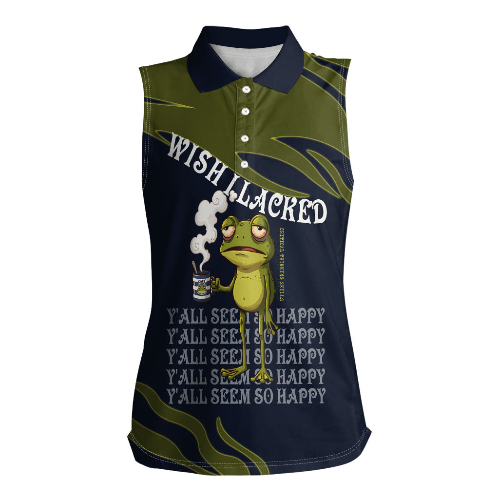 Wish I Lacked Critical Thinking Skills Y'all Seem So Happy Frog Women Sleeveless Polo Shirt Funny Overthinking Meme