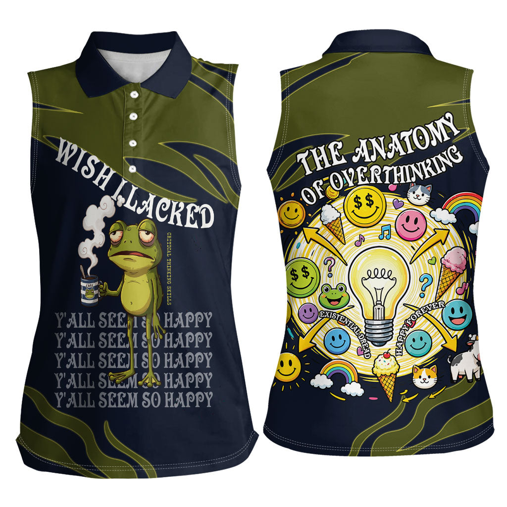 Wish I Lacked Critical Thinking Skills Y'all Seem So Happy Frog Women Sleeveless Polo Shirt Funny Overthinking Meme