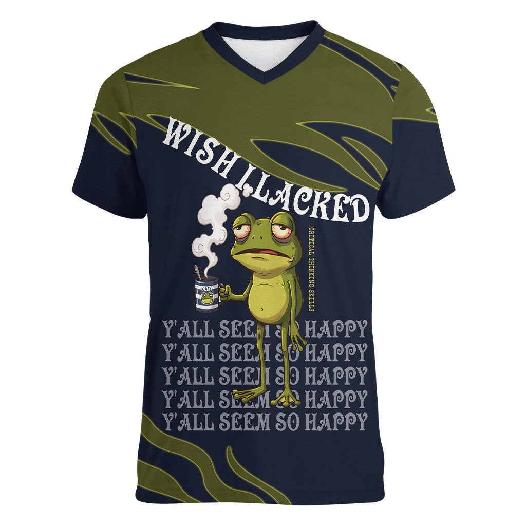 Wish I Lacked Critical Thinking Skills Y'all Seem So Happy Frog Women V-Neck T-Shirt Funny Overthinking Meme