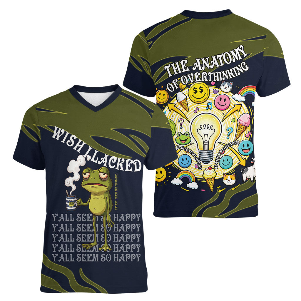 Wish I Lacked Critical Thinking Skills Y'all Seem So Happy Frog Women V-Neck T-Shirt Funny Overthinking Meme