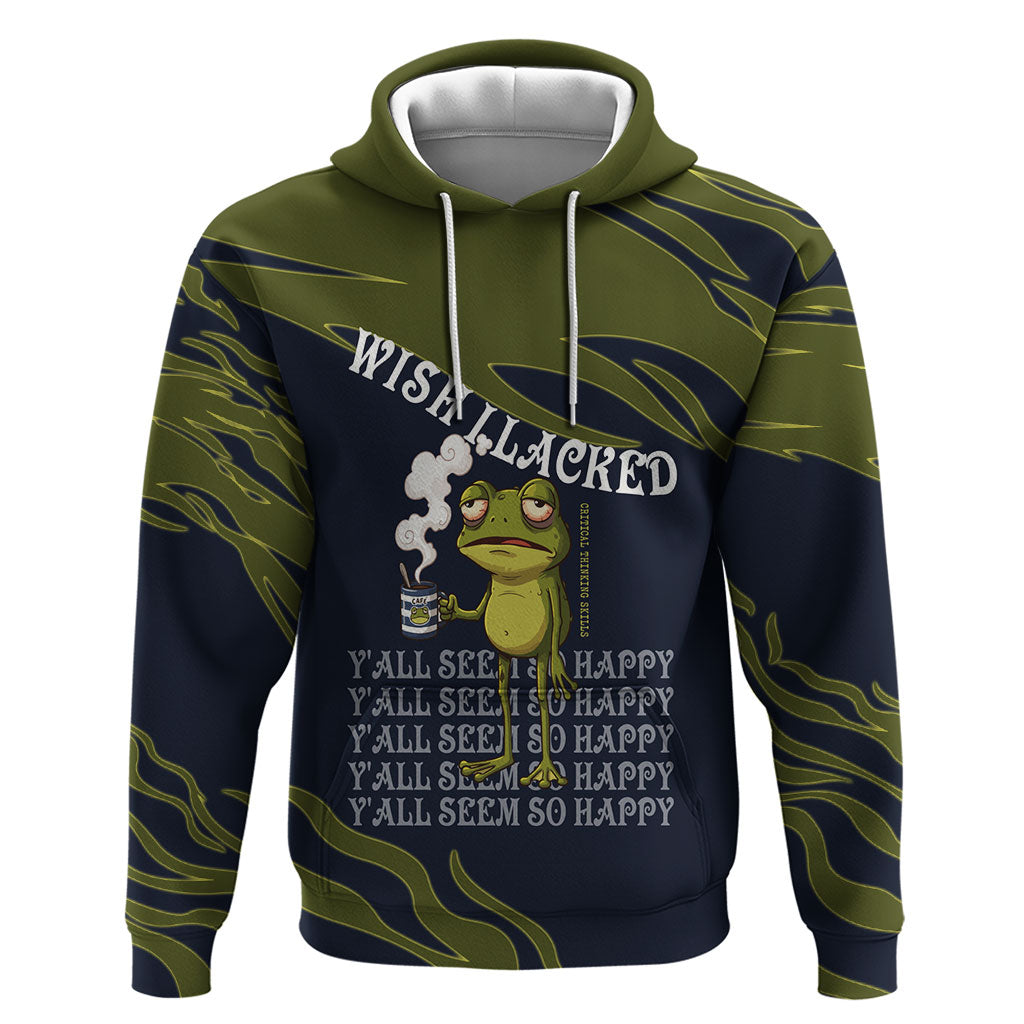 Wish I Lacked Critical Thinking Skills Y'all Seem So Happy Frog Zip Hoodie Funny Overthinking Meme