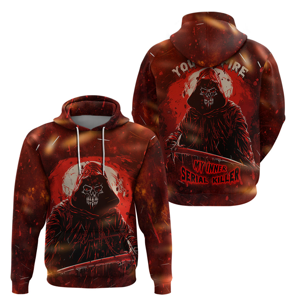 You Inspire My Inner Serial Killer Hoodie - Wonder Print Shop