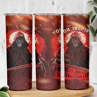 You Inspire My Inner Serial Killer Skinny Tumbler - Wonder Print Shop