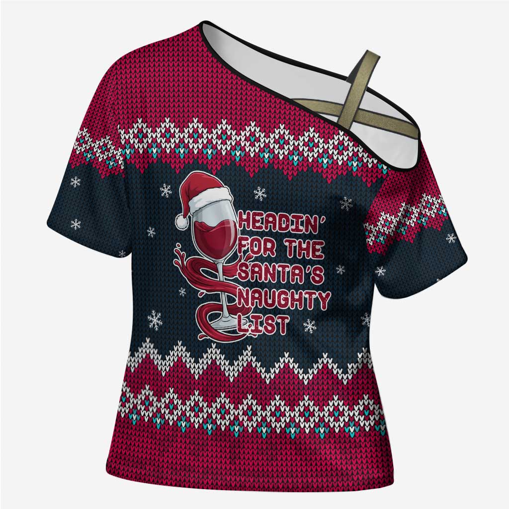 Headin For Santas Naughty Christmas Christmas Cross Shoulder Shirt Xmas Holiday Patterns - Wonder Print Shop