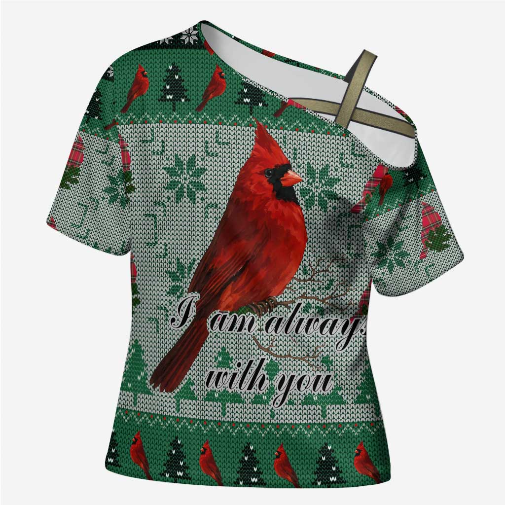 Cardinal I am Always With You Christmas Cross Shoulder Shirt Xmas Holiday Patterns - Wonder Print Shop