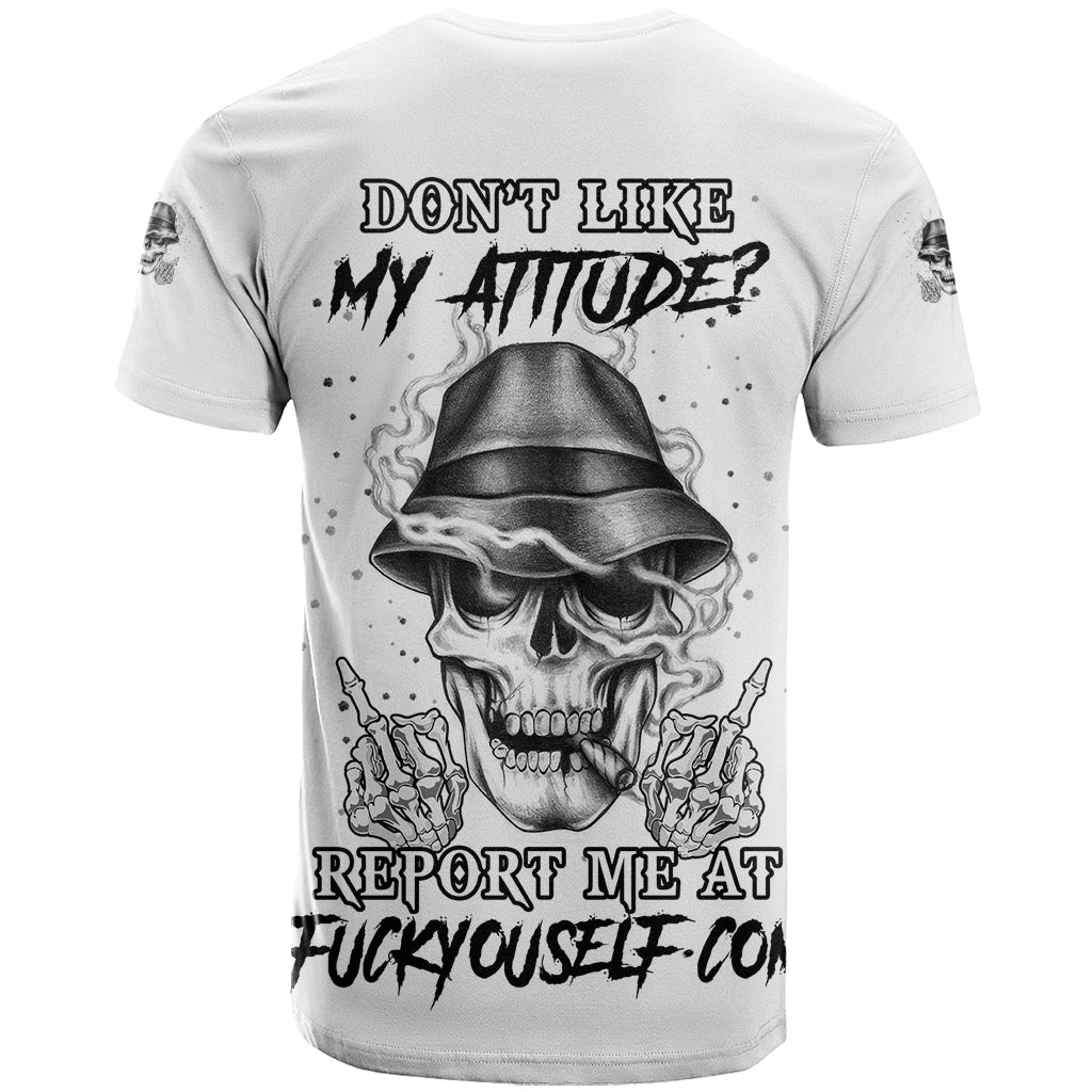Don't Like My Attitude T Shirt - Wonder Print Shop