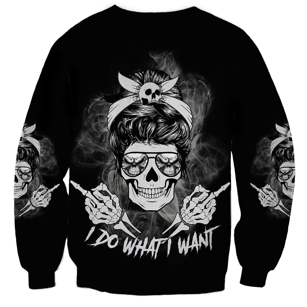 I Do What I Want Skull Black And White Sweatshirt - Wonder Print Shop