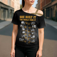 She Built It The World Uses It Cross Shoulder Shirt African Influential Women Innovators Timeline - Wonder Print Shop