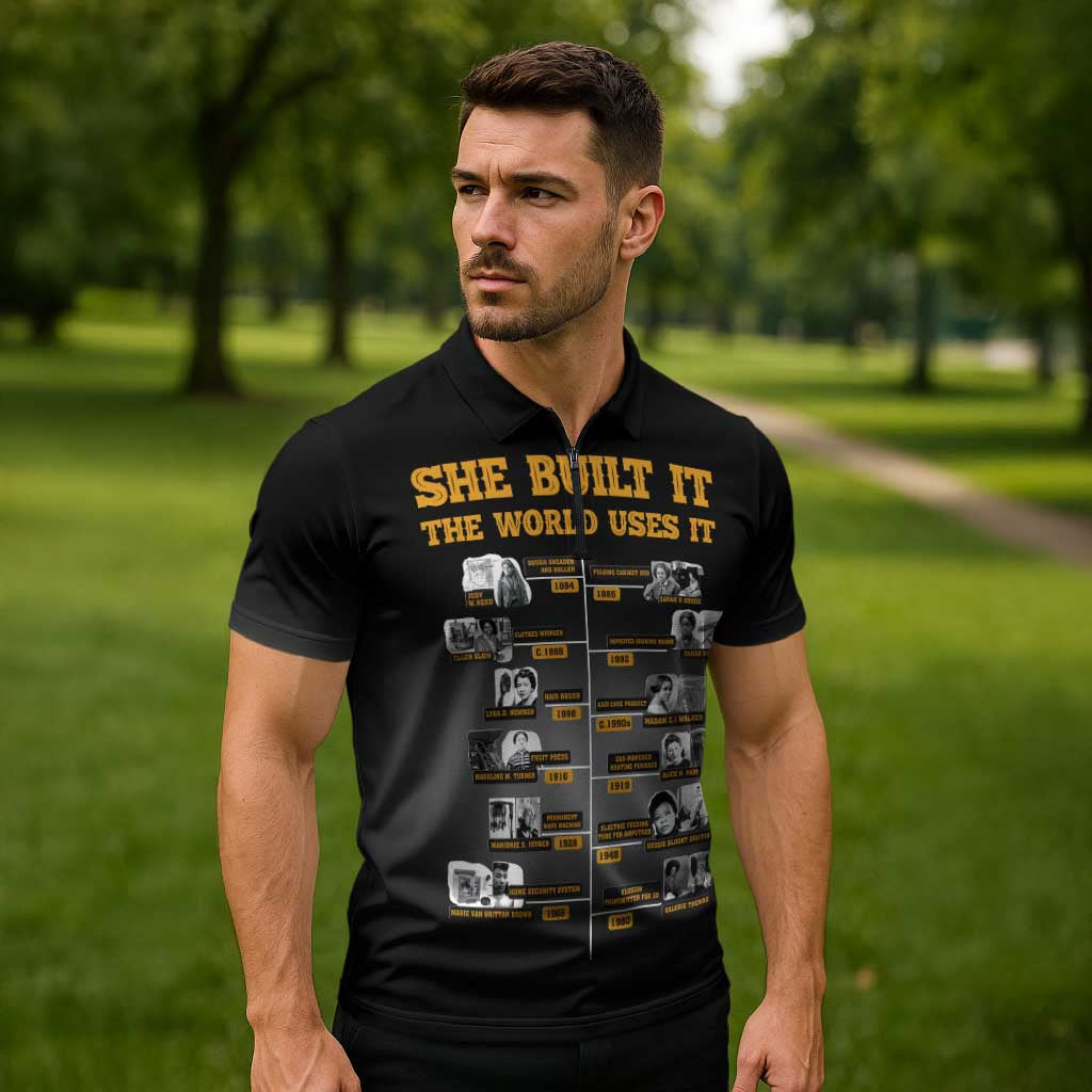 She Built It The World Uses It Zipper Polo Shirt African Influential Women Innovators Timeline - Wonder Print Shop