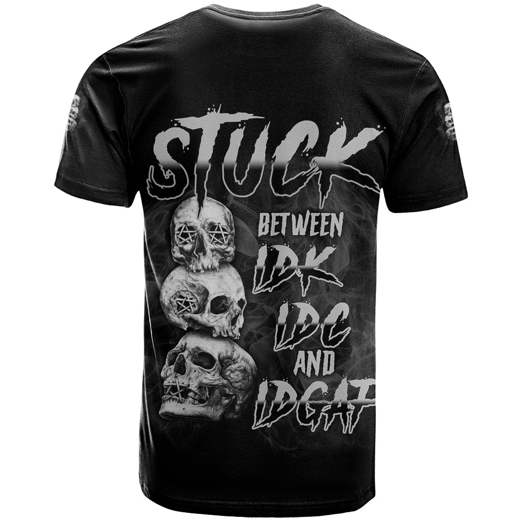 Stuck Between Idk Idc Idgaf T Shirt - Wonder Print Shop