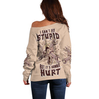 I Can Fix Stupid But It's Gonna Hurt Off Shoulder Sweater - Wonder Print Shop