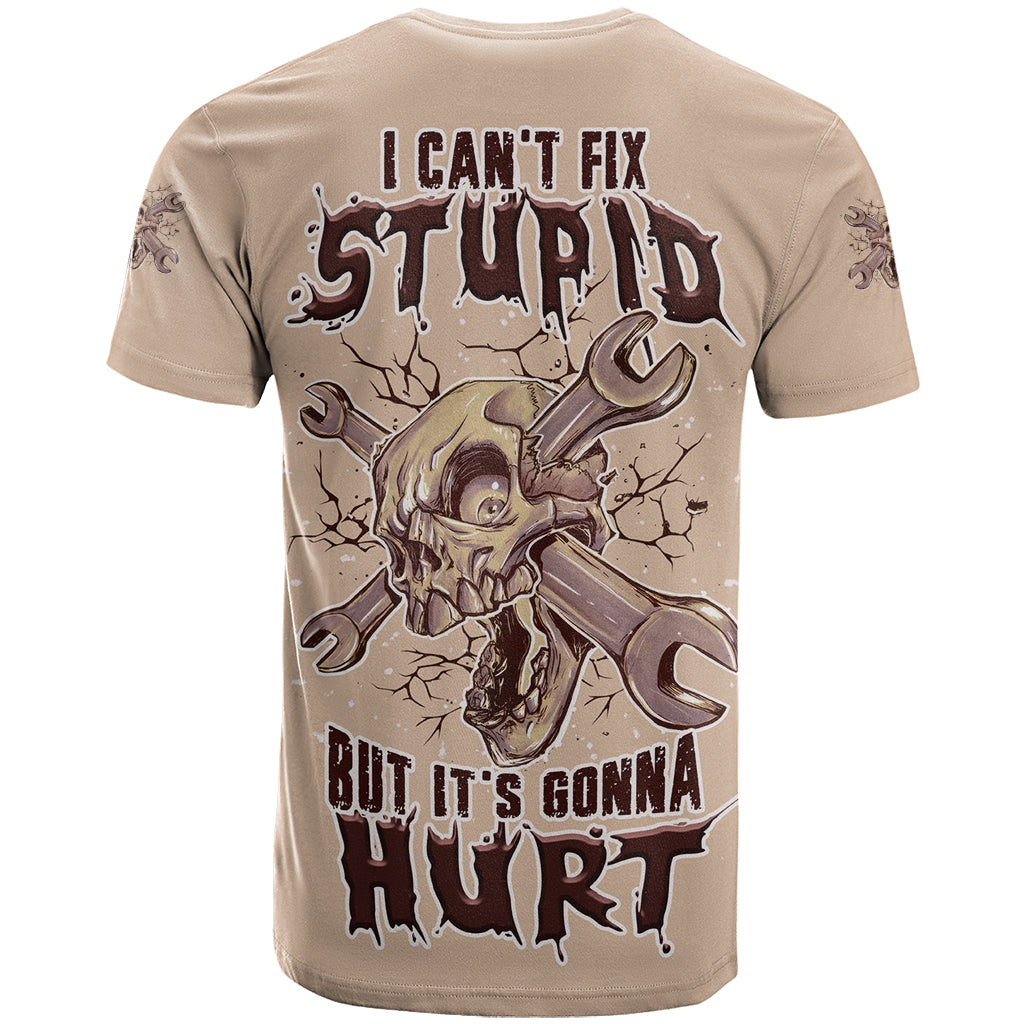 I Can Fix Stupid But It's Gonna Hurt T Shirt - Wonder Print Shop