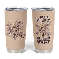 I Can Fix Stupid But It's Gonna Hurt Tumbler Cup - Wonder Print Shop