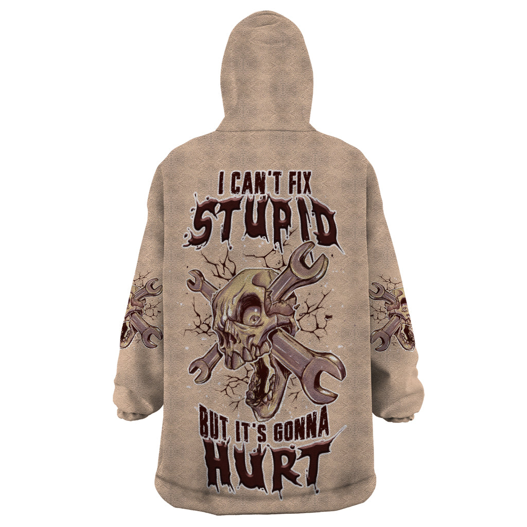 I Can Fix Stupid But It's Gonna Hurt Wearable Blanket Hoodie - Wonder Print Shop