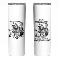 Did I Piss You Off Skull Reaper Skinny Tumbler - Wonder Print Shop