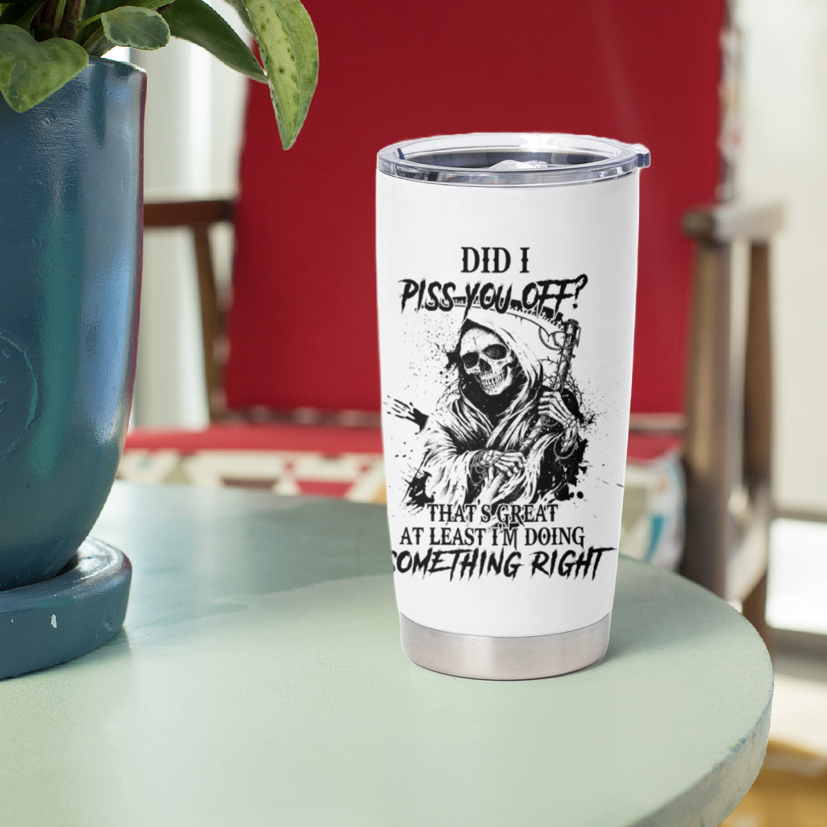 Did I Piss You Off Skull Reaper Tumbler Cup - Wonder Print Shop