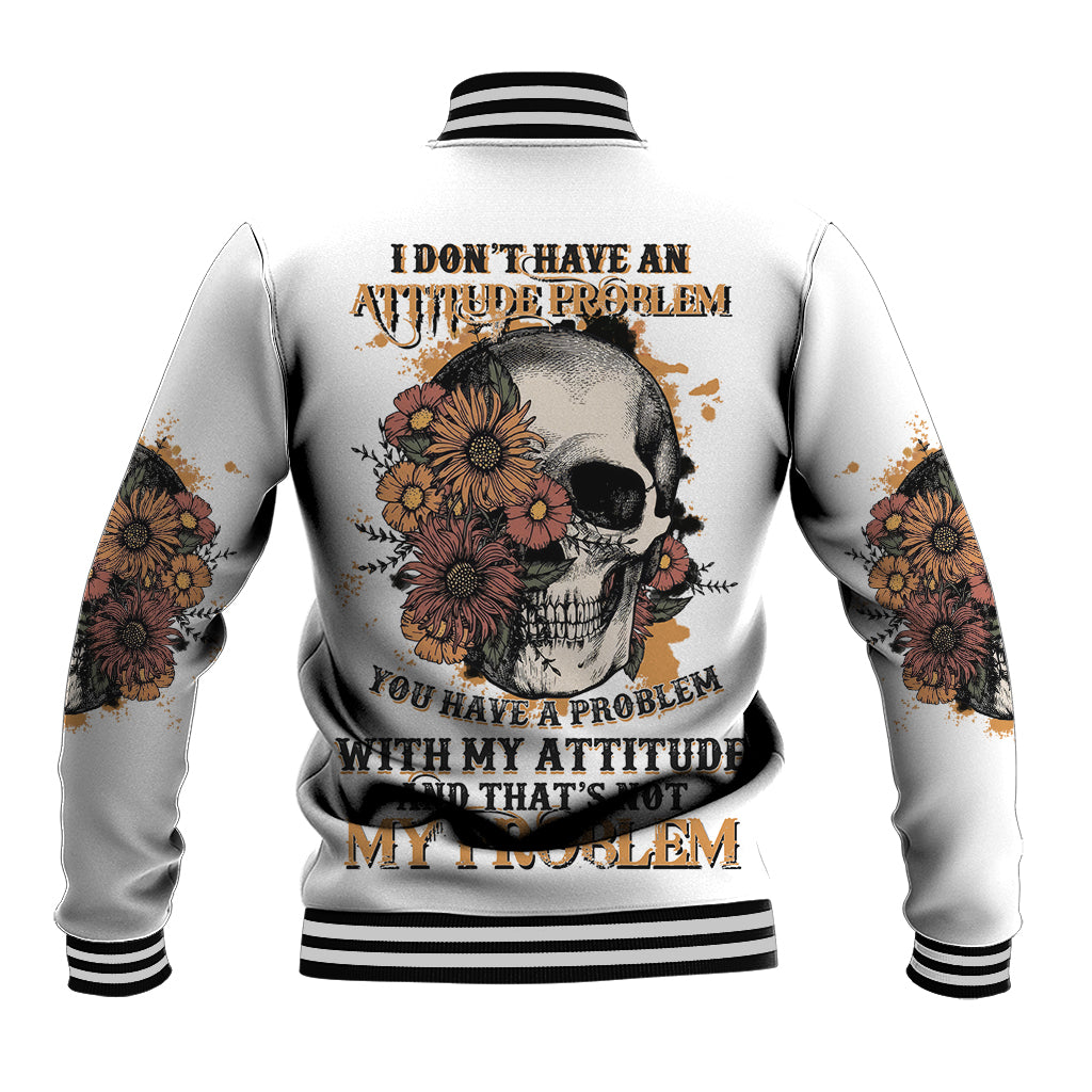I Don't Have An Attitude Problem Baseball Jacket - Wonder Print Shop
