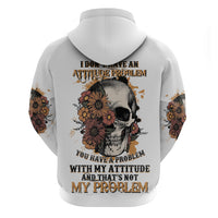 I Don't Have An Attitude Problem Hoodie - Wonder Print Shop