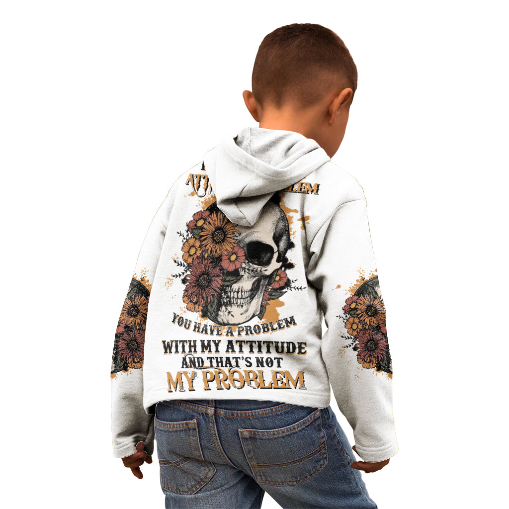I Don't Have An Attitude Problem Kid Hoodie - Wonder Print Shop