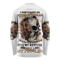 I Don't Have An Attitude Problem Long Sleeve Shirt - Wonder Print Shop
