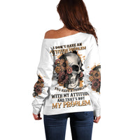I Don't Have An Attitude Problem Off Shoulder Sweater - Wonder Print Shop