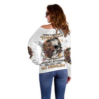 I Don't Have An Attitude Problem Off Shoulder Sweater - Wonder Print Shop