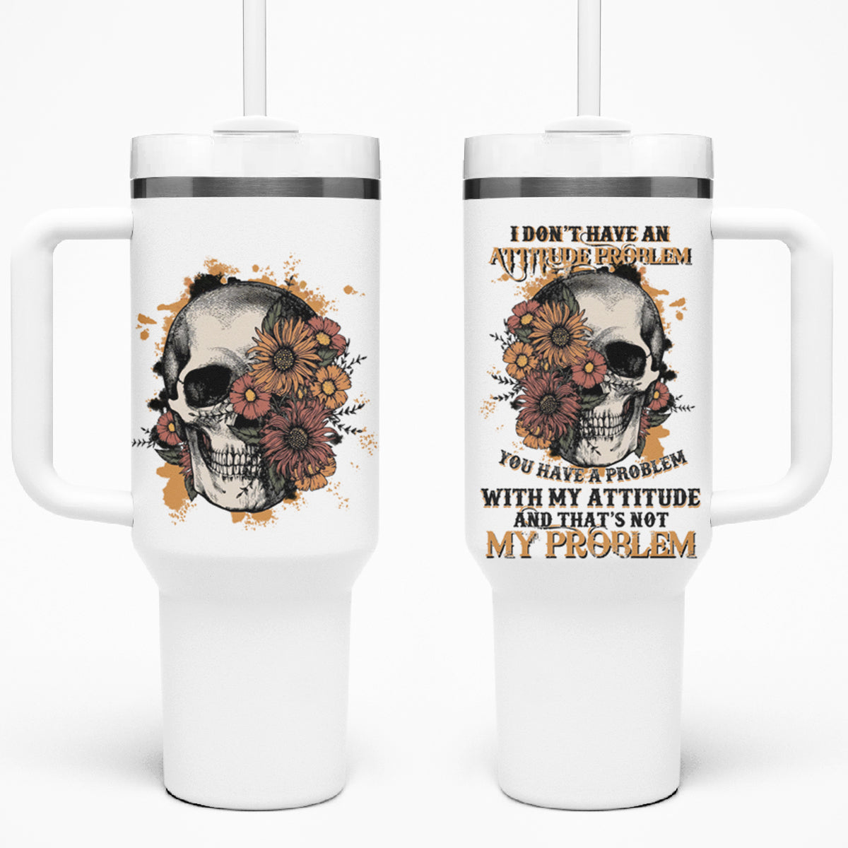I Don't Have An Attitude Problem Tumbler With Handle - Wonder Print Shop