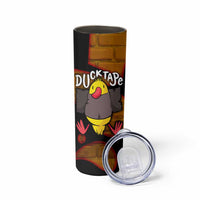 Funny Duck Tape Pun Art Skinny Tumbler Quirky Cartoon Duck Humor