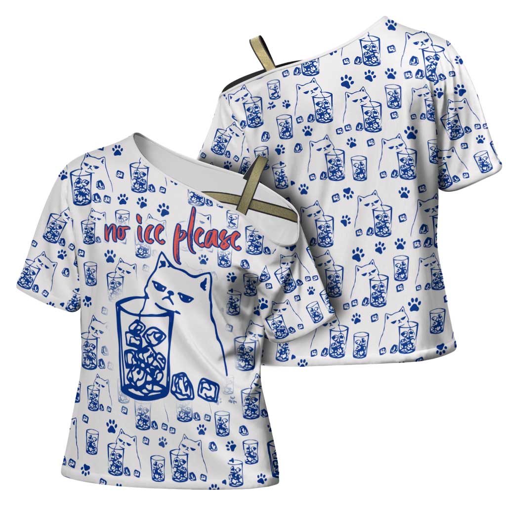 No Ice Please Cat Cross Shoulder Shirt Grumpy Cat with Drink Humor