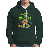 Business Teacher Hoodie Will Work For Burgur - Wonder Print Shop