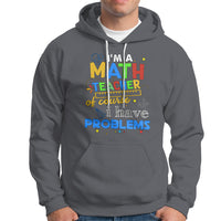 Charcoal math teacher hoodie with colorful “Math Teacher” and “Problems” graphic, front pocket