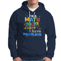 Navy math teacher hoodie with colorful “Math Teacher” and “Problems” graphic, front pocket