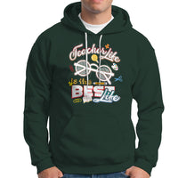 Teacher Hoodie Teacher Life Is The Best Life - Wonder Print Shop