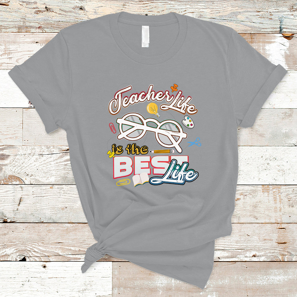 Teacher T Shirt Teacher Life Is The Best Life - Wonder Print Shop