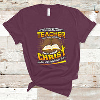Never Underestimate a Teacher T Shirt Who Does All Things Through Christ Who Strengthens Her - Wonder Print Shop