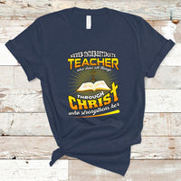 Never Underestimate a Teacher T Shirt Who Does All Things Through Christ Who Strengthens Her - Wonder Print Shop