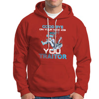 Goodbye On Your New Job, You Traitor Hoodie - Wonder Print Shop